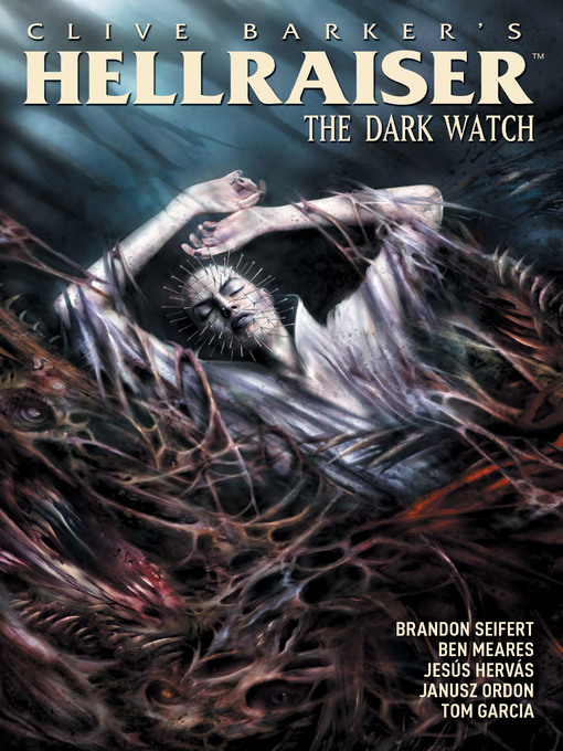 Title details for Clive Barker's Hellraiser: The Dark Watch (2013), Volume 3 by Clive Barker - Available
